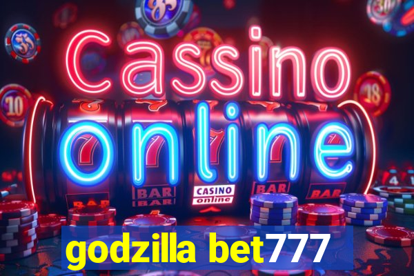 godzilla bet777